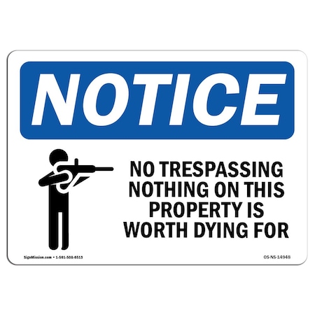 Signmission OSHA Notice Sign, 10" H, 14" W, Aluminum, No Trespassing Nothing On This Sign With Symbol, Landscape OS-NS-A-1014-L-14948